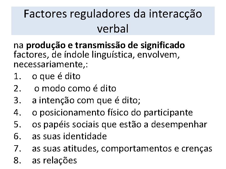 Factores reguladores da interacção verbal na produção e transmissão de significado factores, de índole