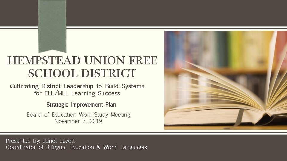 HEMPSTEAD UNION FREE SCHOOL DISTRICT Cultivating District Leadership to Build Systems for ELL/MLL Learning