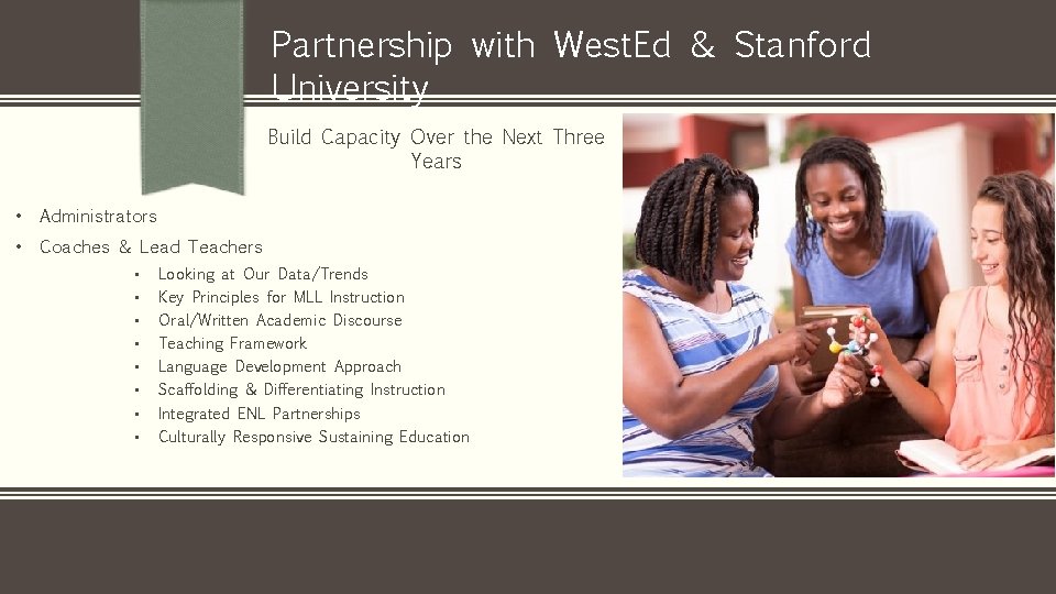 Partnership with West. Ed & Stanford University Build Capacity Over the Next Three Years