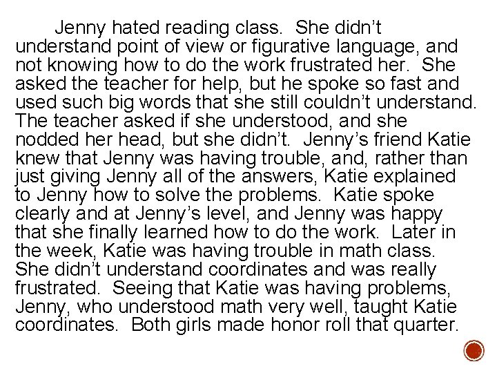 Jenny hated reading class. She didn’t understand point of view or figurative language, and