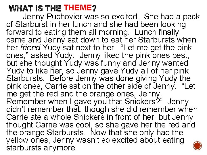 THEME Jenny Puchovier was so excited. She had a pack of Starburst in her