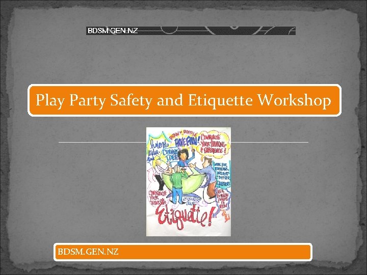 Play Party Safety and Etiquette Workshop BDSM. GEN. NZ 