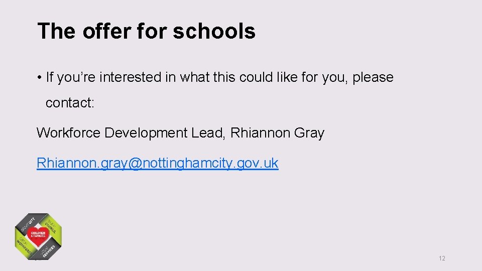 The offer for schools • If you’re interested in what this could like for