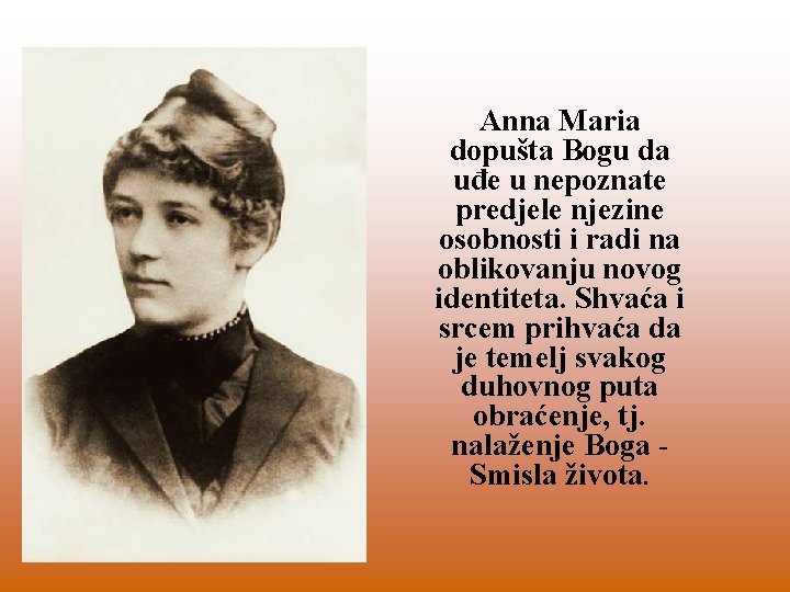 Anna Maria dopušta Bogu da uđe u nepoznate predjele njezine osobnosti i radi na