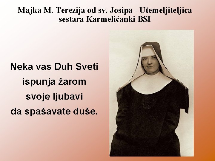 Majka M. Terezija od sv. Josipa - Utemeljiteljica sestara Karmelićanki BSI Neka vas Duh