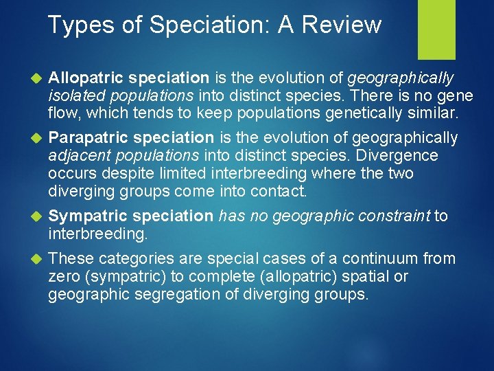 Types of Speciation: A Review Allopatric speciation is the evolution of geographically isolated populations