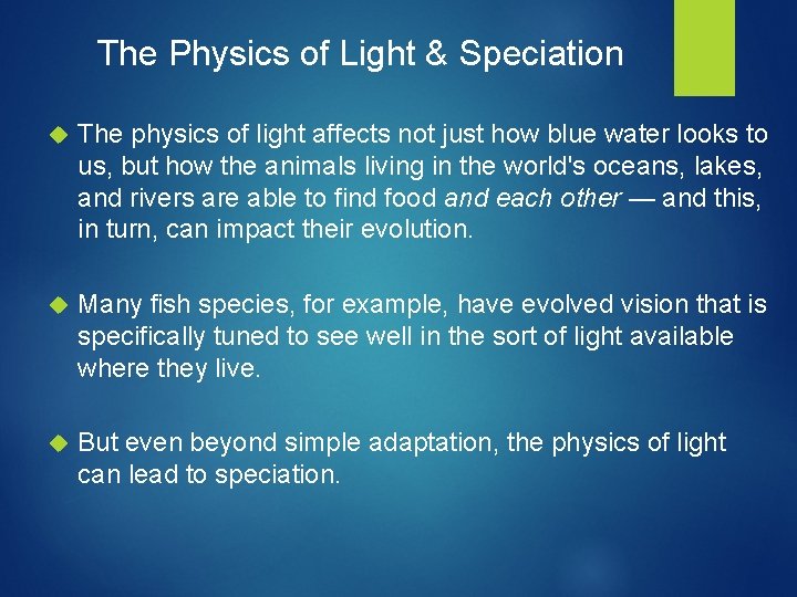 The Physics of Light & Speciation The physics of light affects not just how