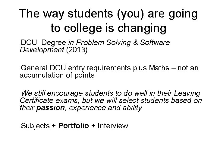 The way students (you) are going to college is changing DCU: Degree in Problem