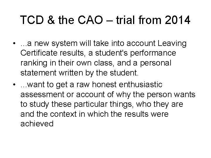 TCD & the CAO – trial from 2014 • . . . a new