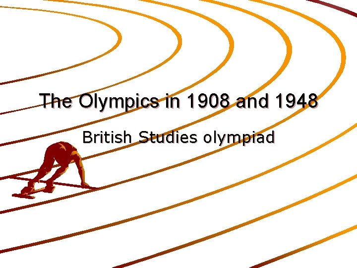 The Olympics in 1908 and 1948 British Studies olympiad 