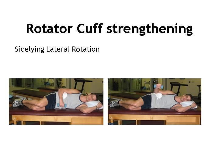 Rotator Cuff strengthening Sidelying Lateral Rotation 