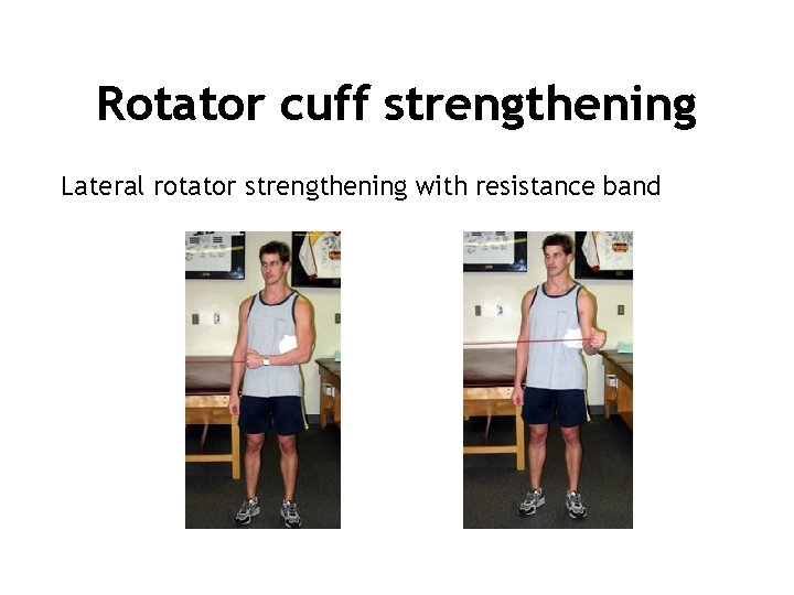 Rotator cuff strengthening Lateral rotator strengthening with resistance band 