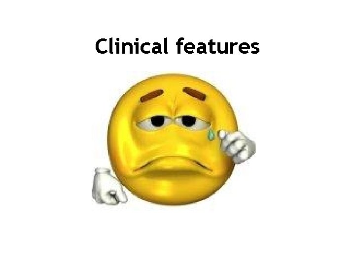 Clinical features 