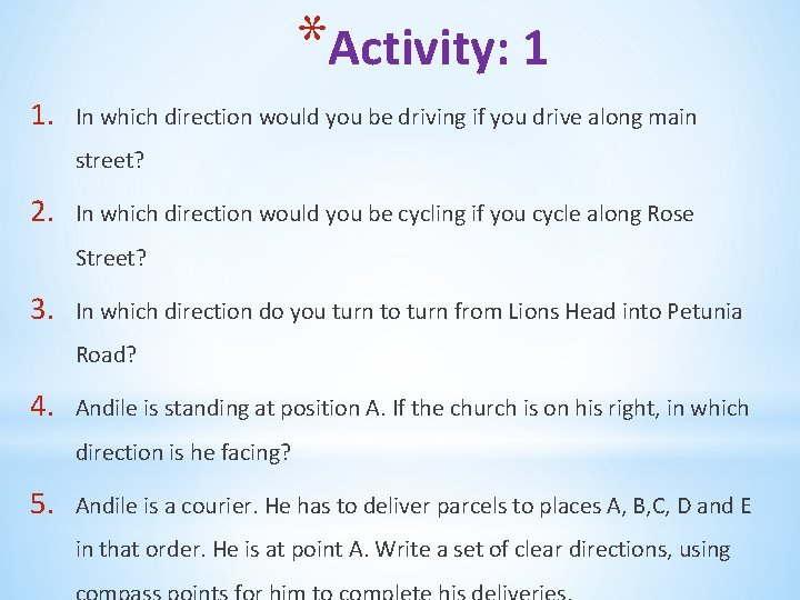 *Activity: 1 1. In which direction would you be driving if you drive along