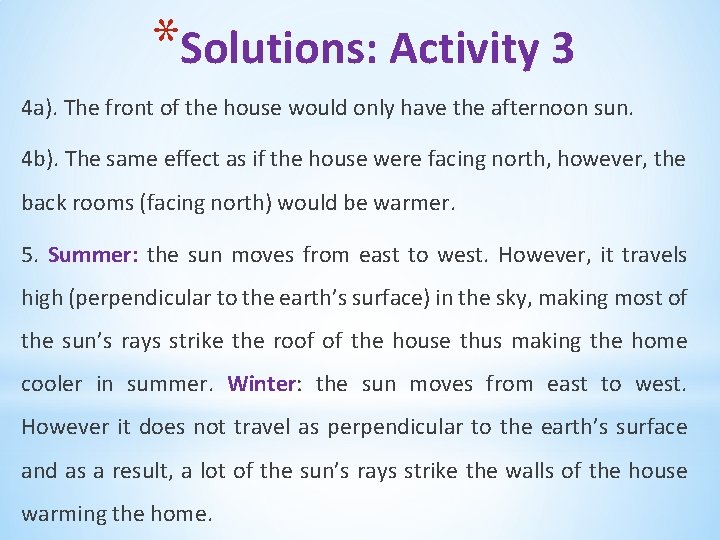 *Solutions: Activity 3 4 a). The front of the house would only have the