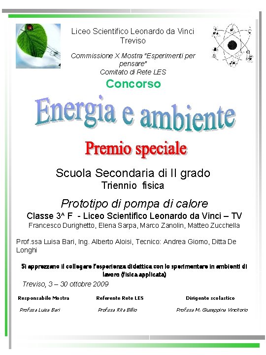 Liceo Scientifico Leonardo da Vinci Treviso Commissione X Mostra “Esperimenti per pensare” Comitato di