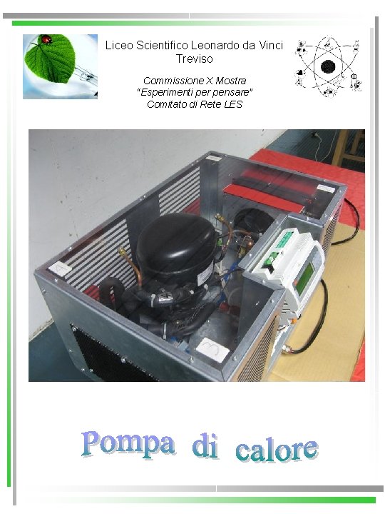Liceo Scientifico Leonardo da Vinci Treviso Commissione X Mostra “Esperimenti per pensare” Comitato di