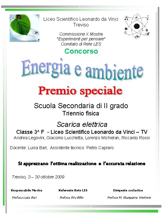 Liceo Scientifico Leonardo da Vinci Treviso Commissione X Mostra “Esperimenti per pensare” Comitato di