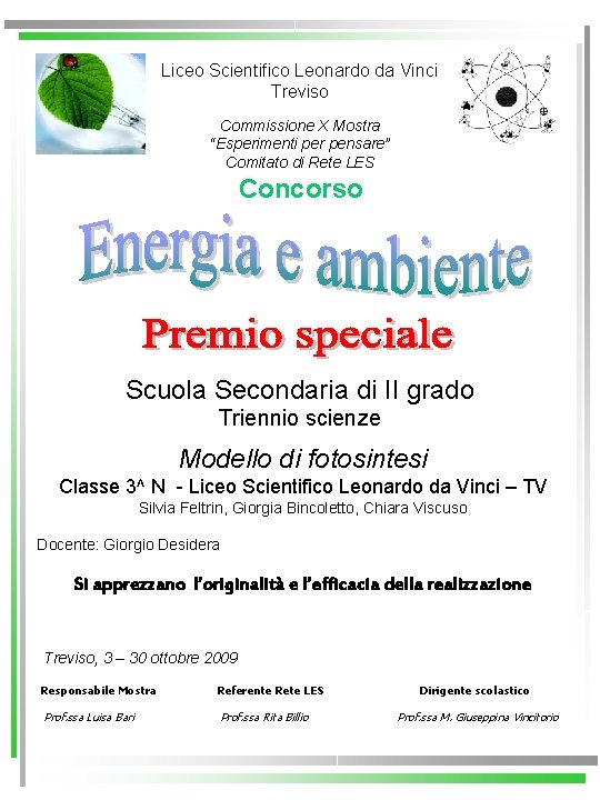 Liceo Scientifico Leonardo da Vinci Treviso Commissione X Mostra “Esperimenti per pensare” Comitato di