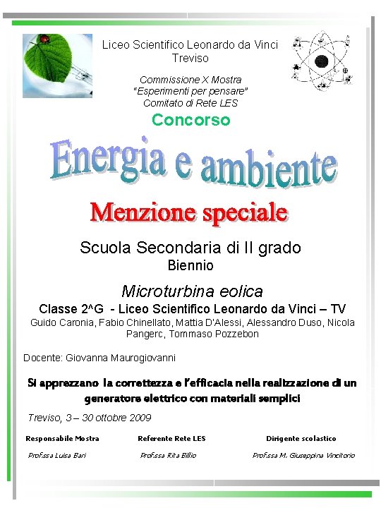 Liceo Scientifico Leonardo da Vinci Treviso Commissione X Mostra “Esperimenti per pensare” Comitato di