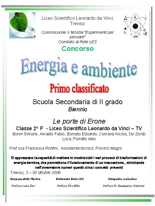 Liceo Scientifico Leonardo da Vinci Treviso Commissione X Mostra “Esperimenti per pensare” Comitato di