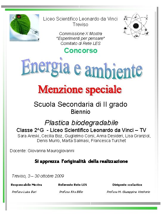 Liceo Scientifico Leonardo da Vinci Treviso Commissione X Mostra “Esperimenti per pensare” Comitato di