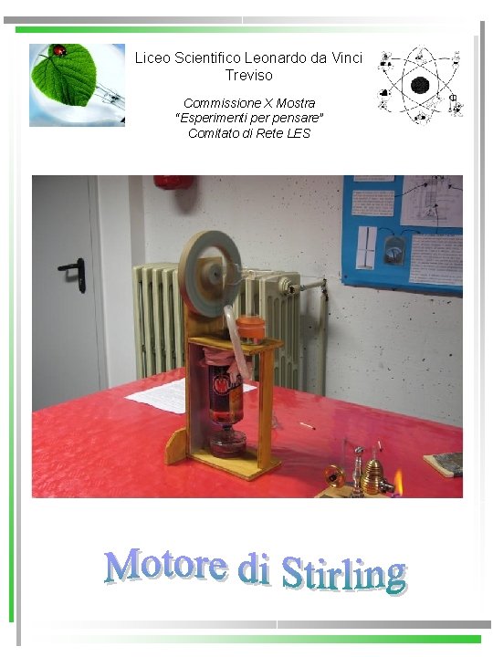 Liceo Scientifico Leonardo da Vinci Treviso Commissione X Mostra “Esperimenti per pensare” Comitato di