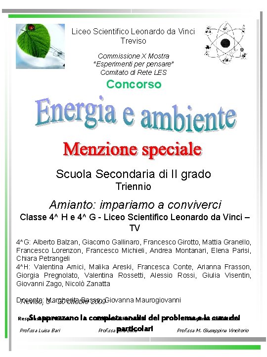 Liceo Scientifico Leonardo da Vinci Treviso Commissione X Mostra “Esperimenti per pensare” Comitato di