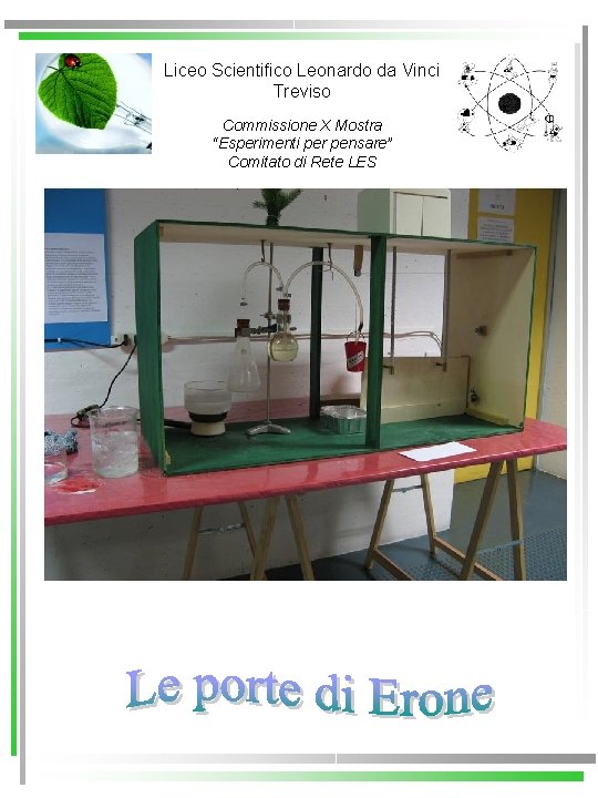 Liceo Scientifico Leonardo da Vinci Treviso Commissione X Mostra “Esperimenti per pensare” Comitato di