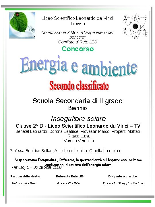 Liceo Scientifico Leonardo da Vinci Treviso Commissione X Mostra “Esperimenti per pensare” Comitato di