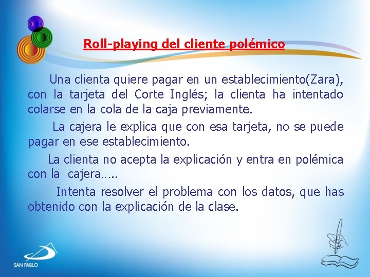 Roll-playing del cliente polémico Una clienta quiere pagar en un establecimiento(Zara), con la Roll-playing del cliente polémico Una clienta quiere pagar en un establecimiento(Zara), con la