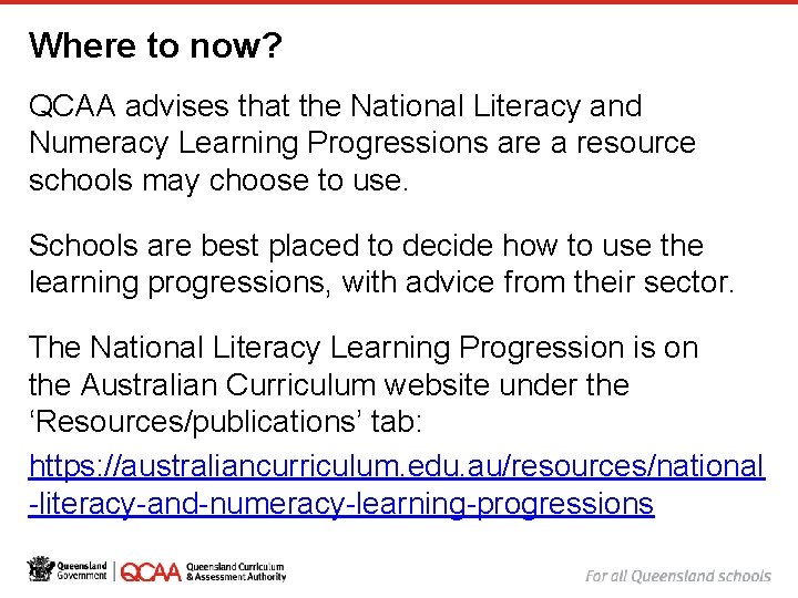 Where to now? QCAA advises that the National Literacy and Numeracy Learning Progressions are