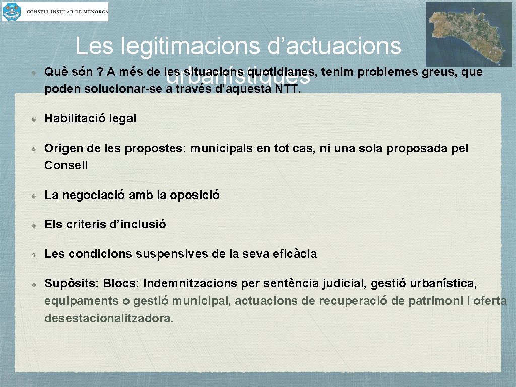 Les legitimacions d’actuacions Què són ? A més de les situacions quotidianes, tenim problemes