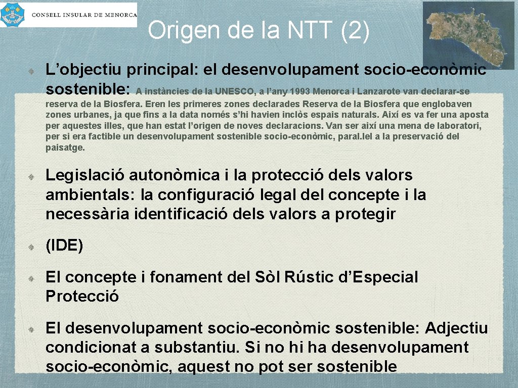 Origen de la NTT (2) L’objectiu principal: el desenvolupament socio-econòmic sostenible: A instàncies de