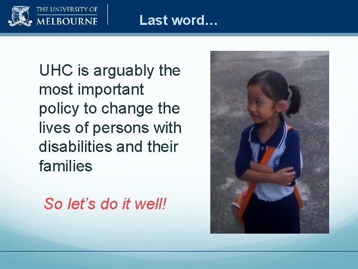 Last word… UHC is arguably the most important policy to change the lives of