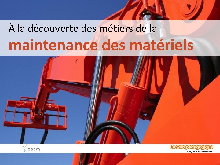 À la découverte des métiers de la maintenance des matériels 