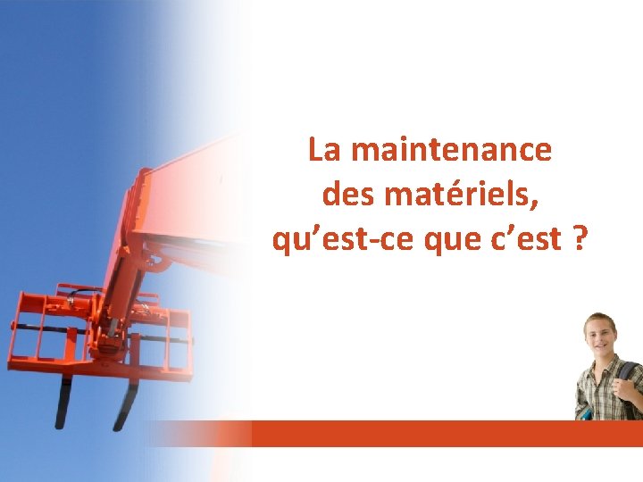 La maintenance des matériels, qu’est-ce que c’est ? 