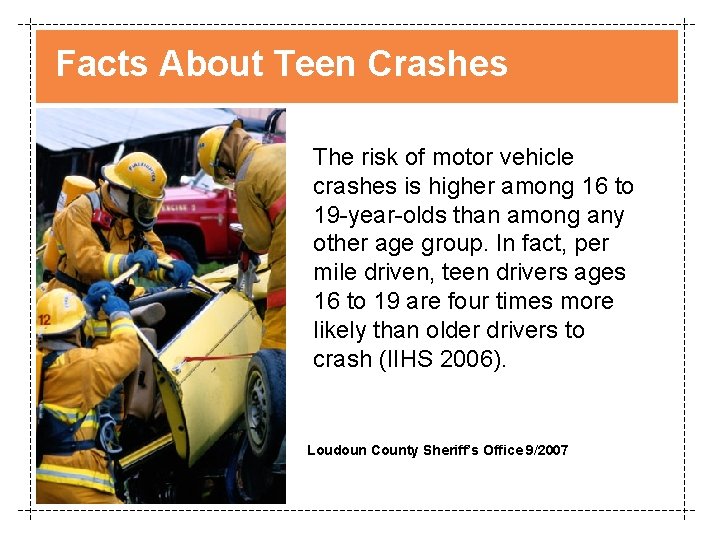 Facts About Teen Crashes The risk of motor vehicle crashes is higher among 16