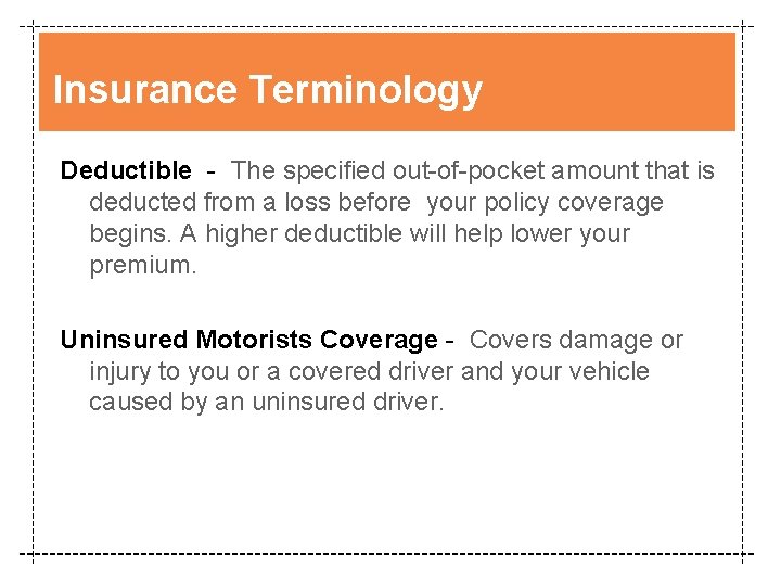 Insurance Terminology Deductible - The specified out-of-pocket amount that is deducted from a loss