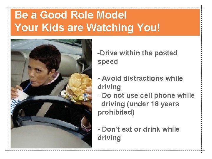 Be a Good Role Model Your Kids are Watching You! -Drive within the posted