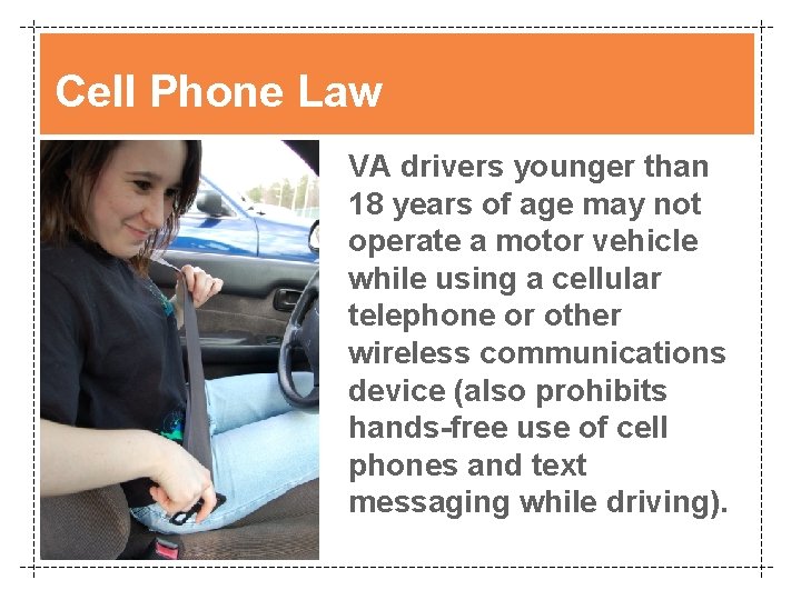 Cell Phone Law VA drivers younger than 18 years of age may not operate