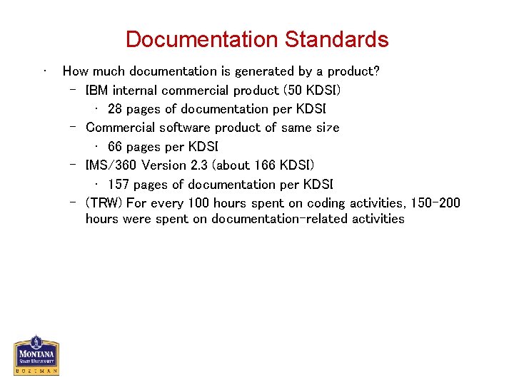 Documentation Standards • How much documentation is generated by a product? – IBM internal