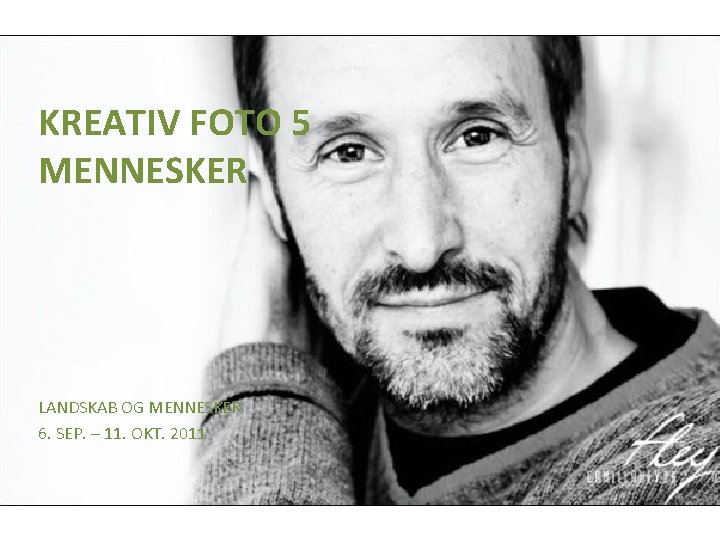 KREATIV FOTO 5 MENNESKER LANDSKAB OG MENNESKER 6. SEP. – 11. OKT. 2011 