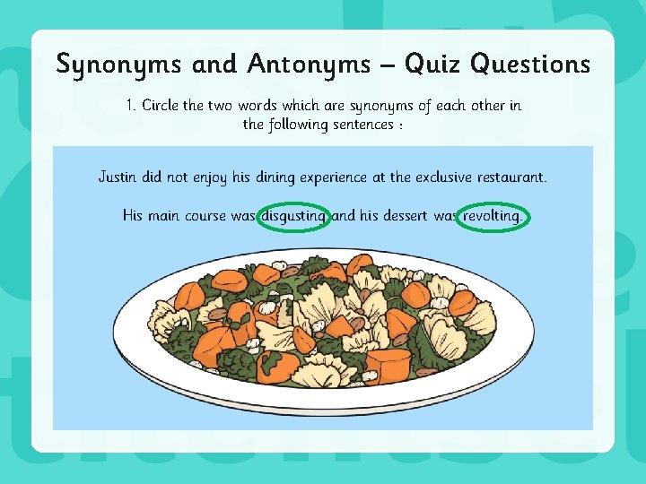 Synonyms and Antonyms – Quiz Questions 1. Circle the two words which are synonyms Synonyms and Antonyms – Quiz Questions 1. Circle the two words which are synonyms