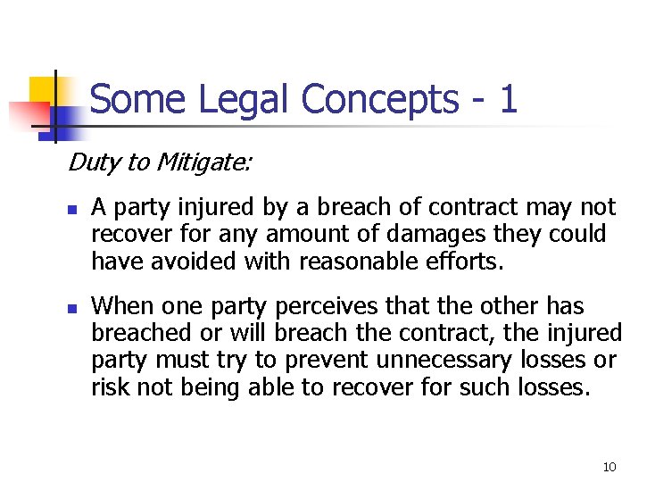 Some Legal Concepts - 1 Duty to Mitigate: n n A party injured by