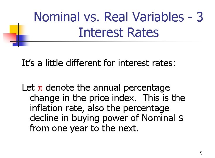 Nominal vs. Real Variables - 3 Interest Rates It’s a little different for interest