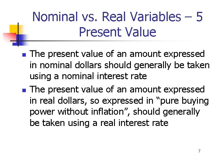 Nominal vs. Real Variables – 5 Present Value n n The present value of Nominal vs. Real Variables – 5 Present Value n n The present value of