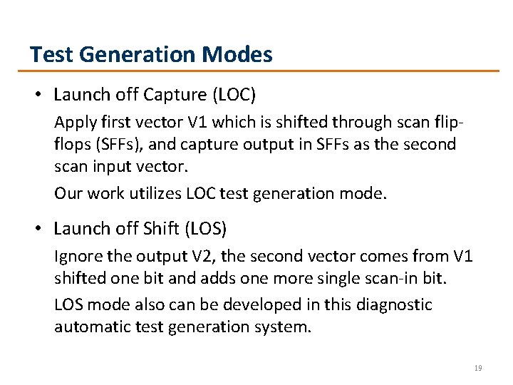Test Generation Modes • Launch off Capture (LOC) Apply first vector V 1 which