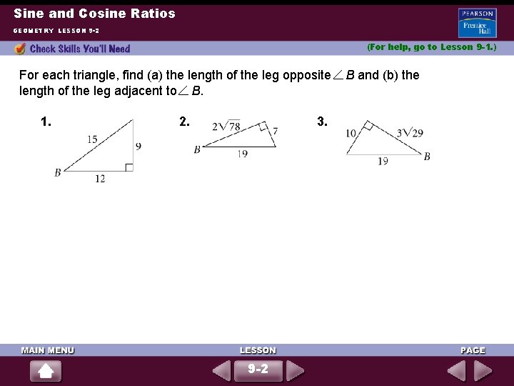 Sine and Cosine Ratios GEOMETRY LESSON 9 -2 (For help, go to Lesson 9