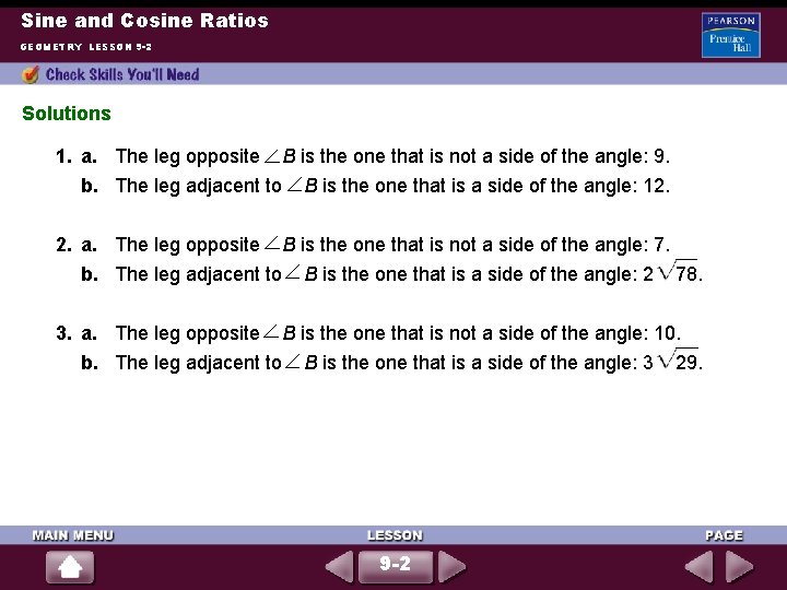 Sine and Cosine Ratios GEOMETRY LESSON 9 -2 Solutions 1. a. The leg opposite